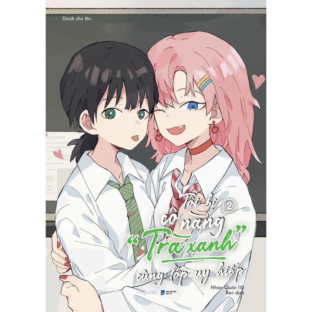 Truyện Tranh - TẬP 2 Tôi bị cô nàng trà xanh cùng lớp uy hiếp  - Bản Quyền