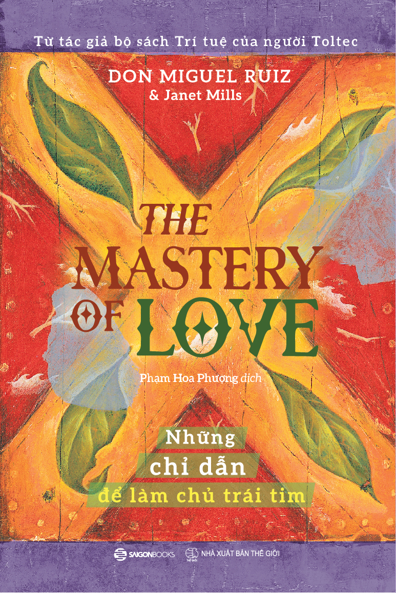 The mastery of love - Những chỉ dẫn để làm chủ trái tim - Tác giả Janet Mills , Miguel Angel Ruiz, M.D.