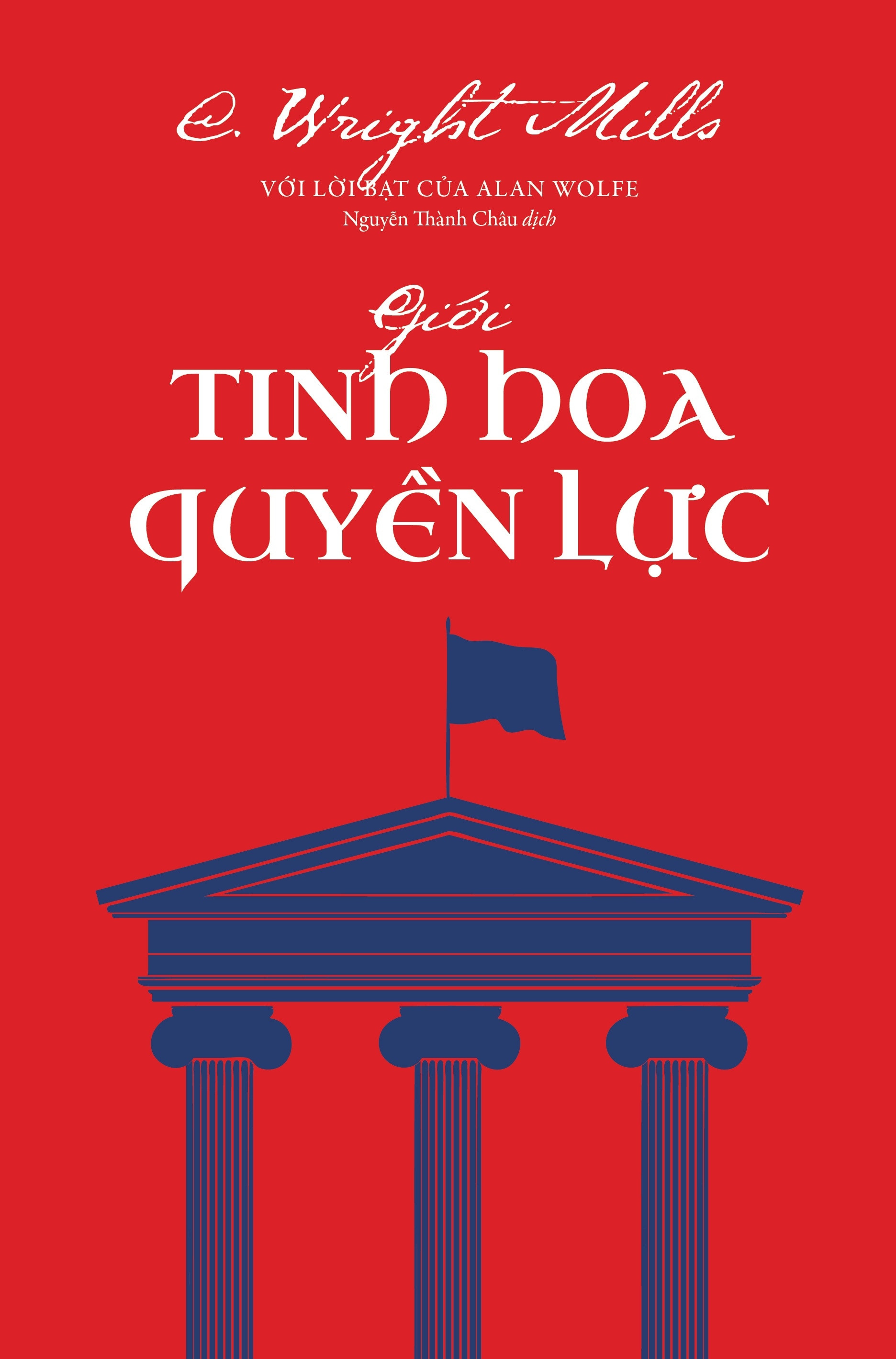 Giới Tinh Hoa Quyền Lực - C. Wright Mills - Nguyễn Thành Châu dịch -
