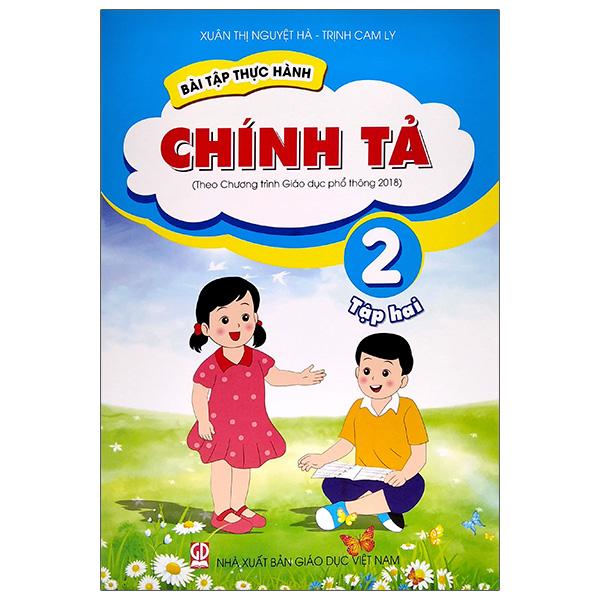 Bài Tập Thực Hành Chính Tả Lớp 2 - Tập 2 (Theo Chương Trình Giáo Dục Phổ Thông 2018)