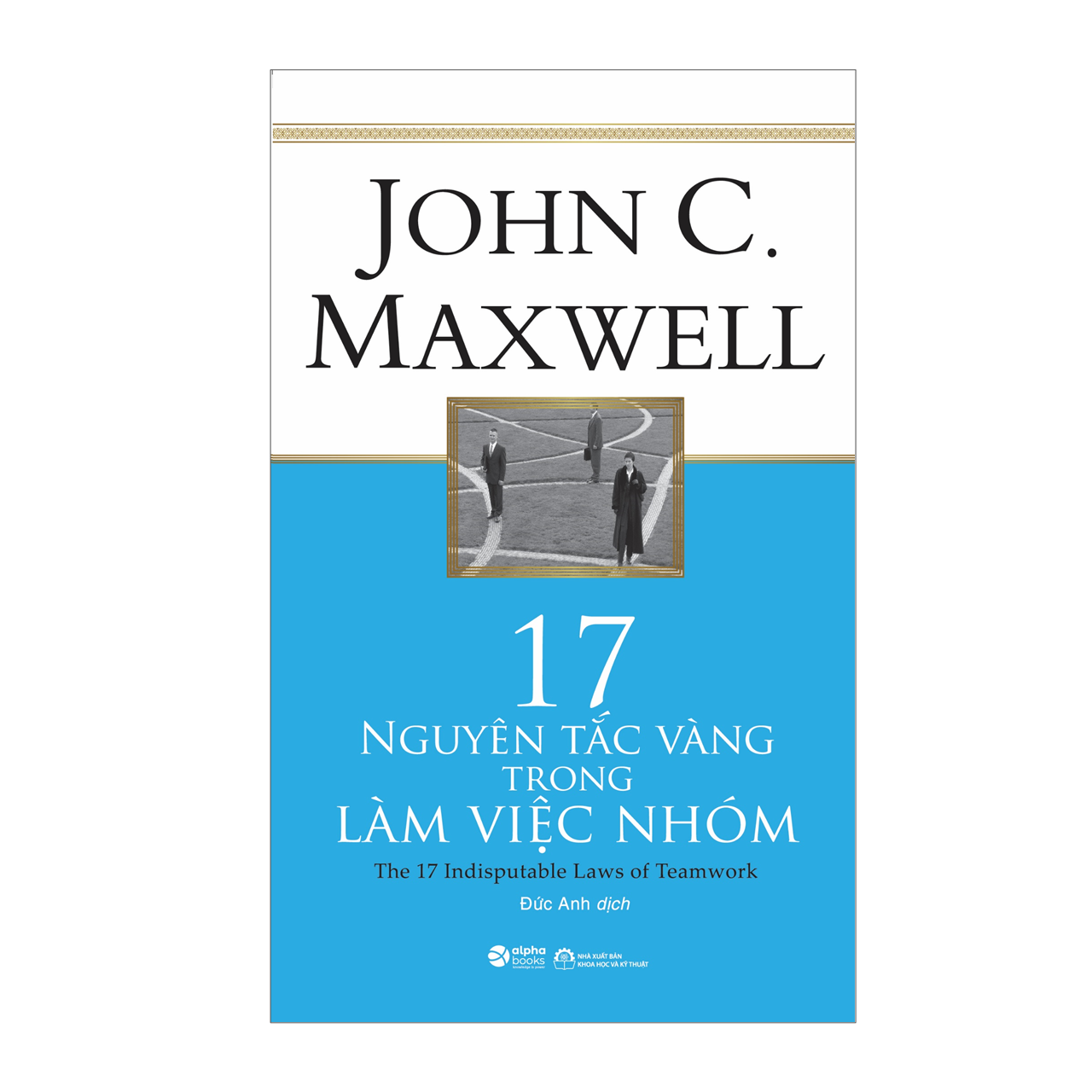 Sách - 17 nguyên tắc vàng trong làm việc nhóm