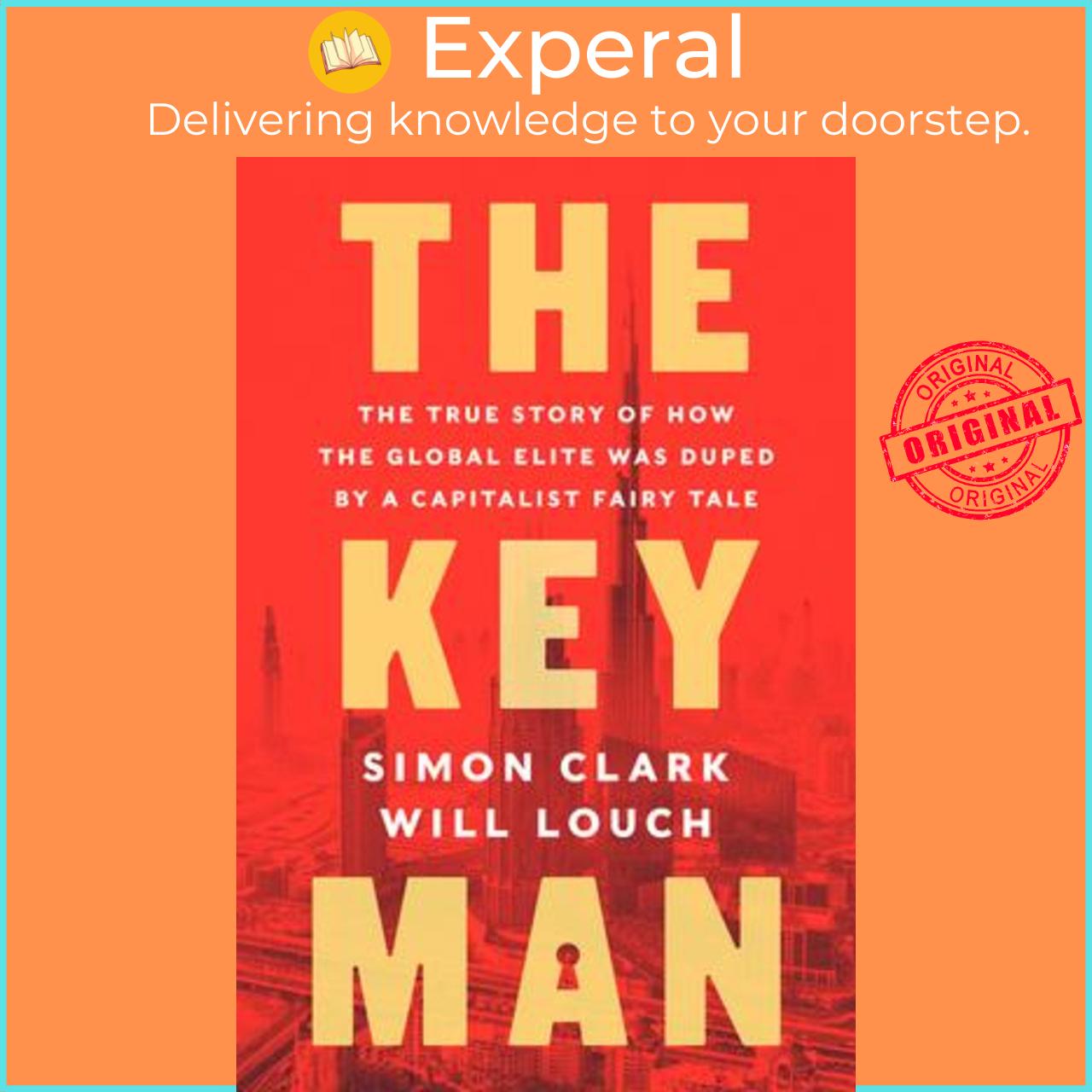 Sách - The Key Man  The True Story of How the Global Elite Was Duped by a Capitalist Fairy T by Simon Clark hardcover