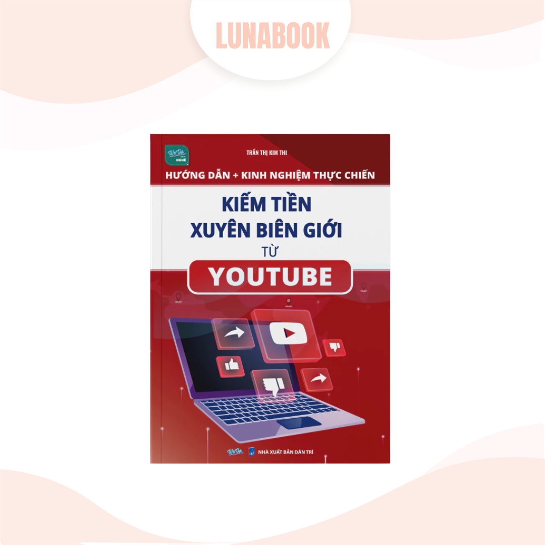 Sách - Kinh nghiệm thực chiến kiếm tiền xuyên biên giới từ Youtube
