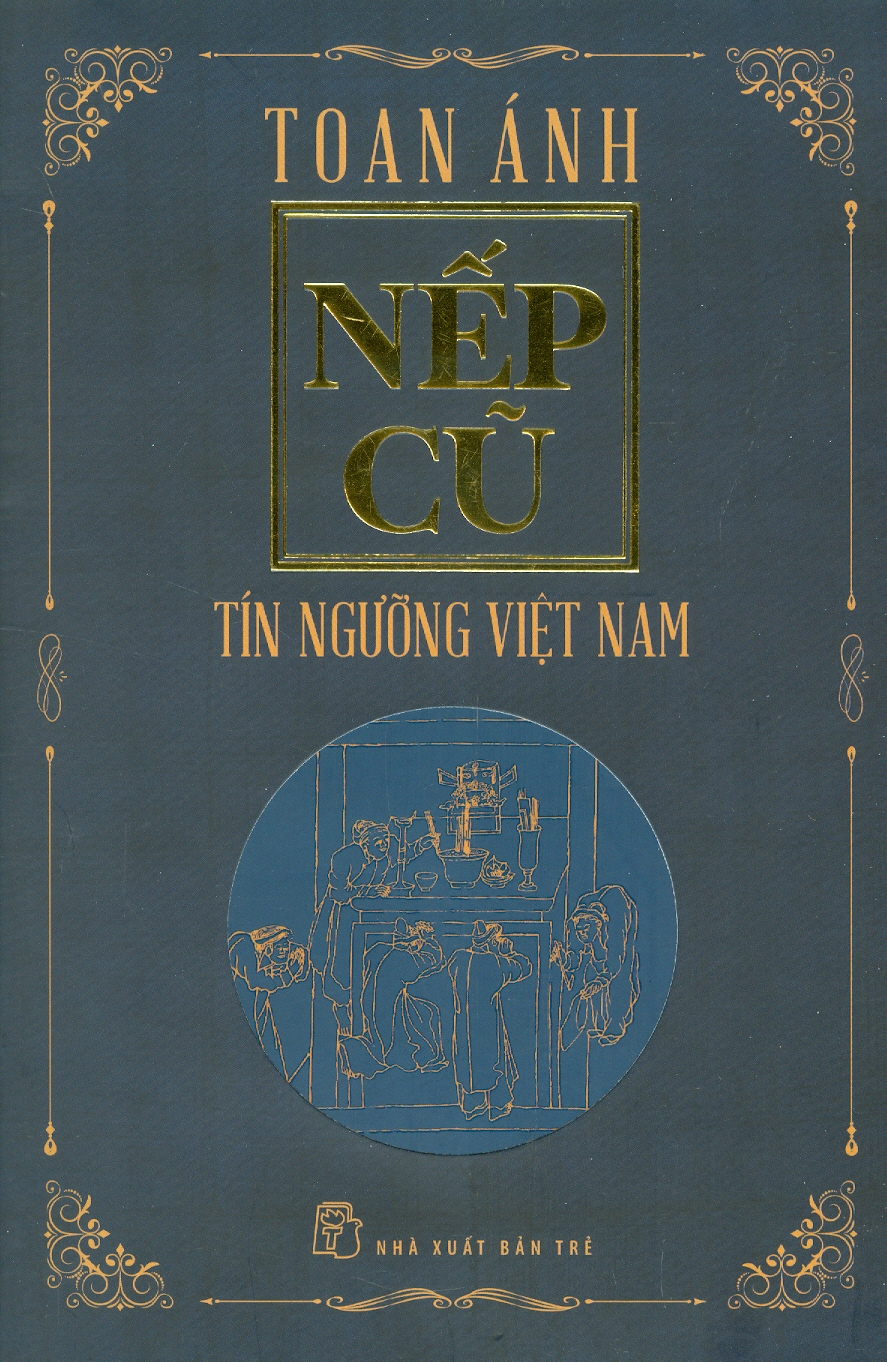 Nếp Cũ - Tín Ngưỡng Việt Nam