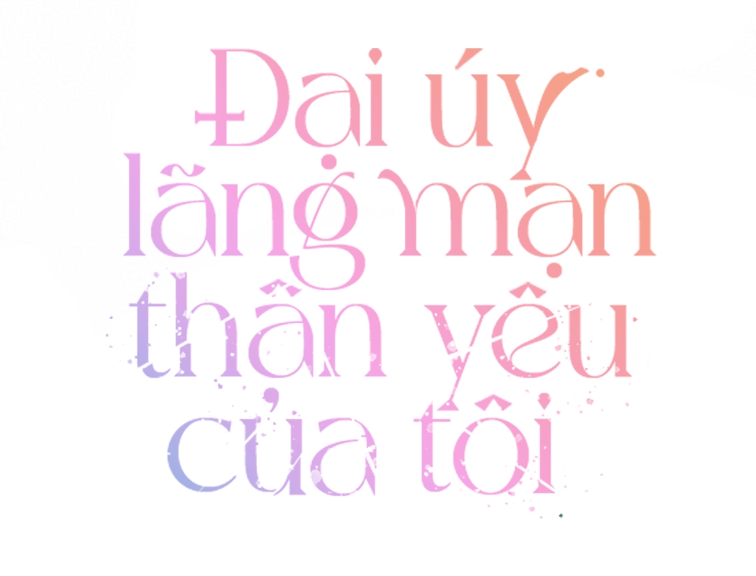 đại úy lãng mạn thân yêu của tôi chapter 25 26