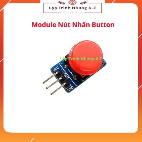 [Lập Trình Nhúng A-Z][147] Module Nút Nhấn Button