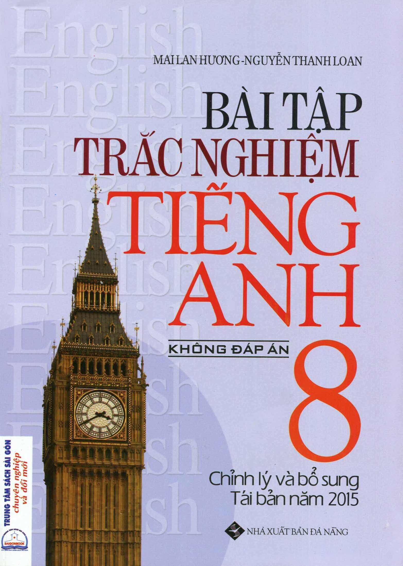 Bài tập trắc nghiệm Tiếng Anh 8 Chỉnh lý và bổ sung - Tái bản năm 2015