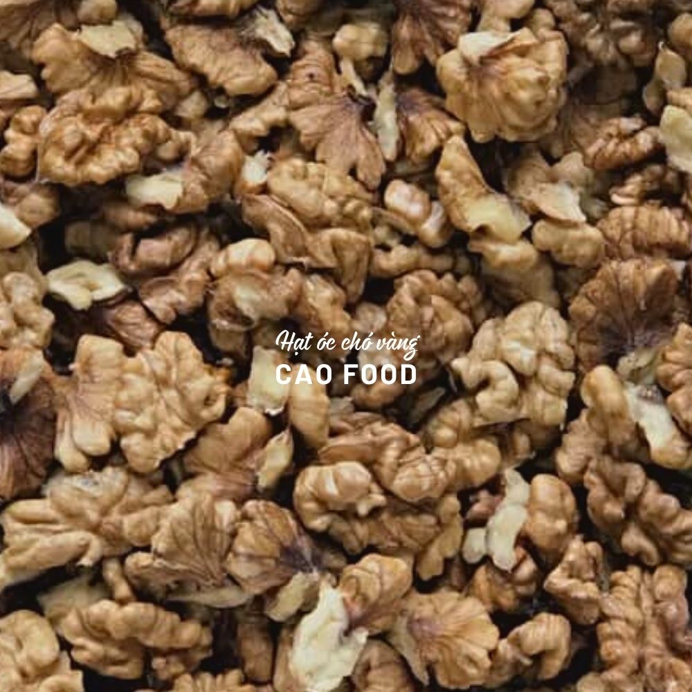 Hạt óc chó vàng nhân CAO Food nhập khẩu chính ngạch tại Mỹ - hạt dinh dưỡng cao cấp siêu dinh dưỡng