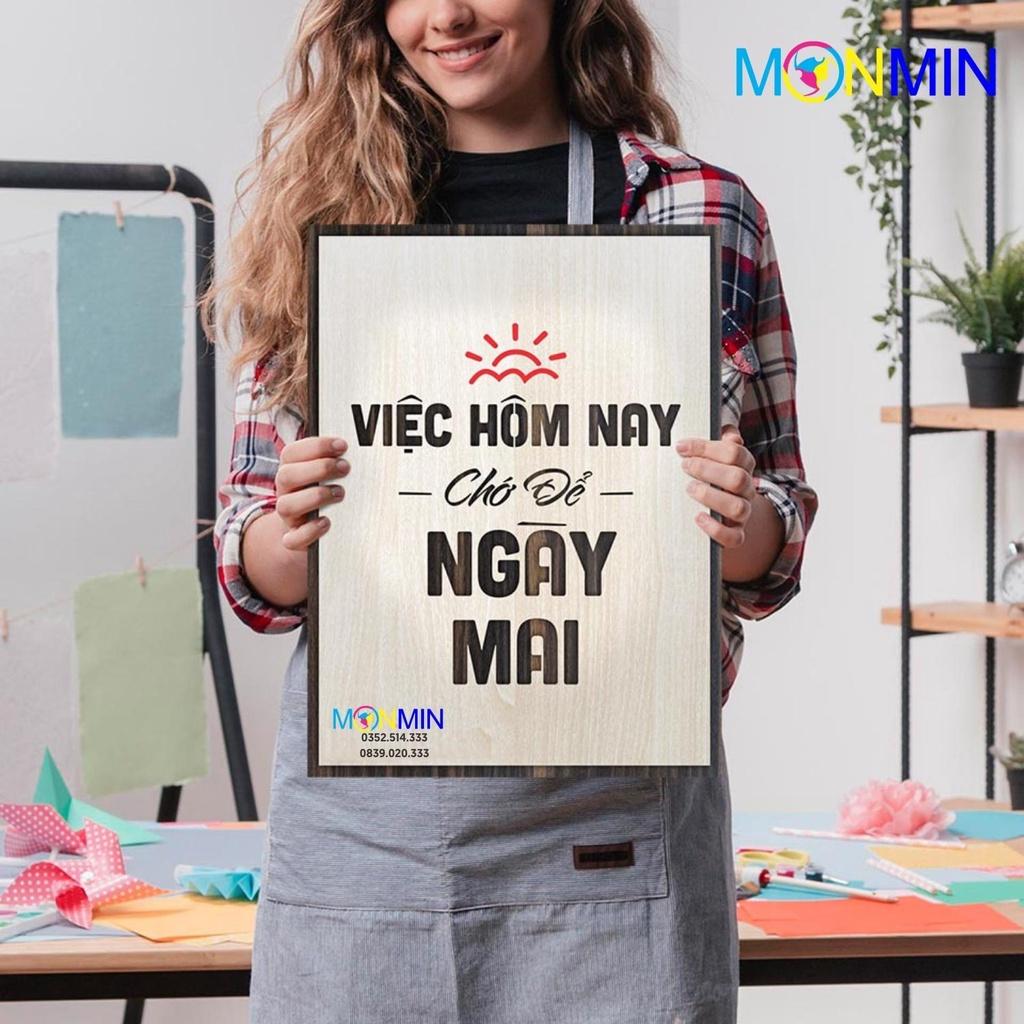 Tranh gỗ slogan tạo động lực Monmin M007 - Việc hôm nay chớ để ngày mai