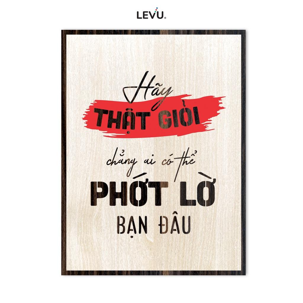 Tranh Gỗ khắc chữ LEVU LV090 &quot;Hãy thật giỏi chẳng ai có thể phớt lờ bạn đâu