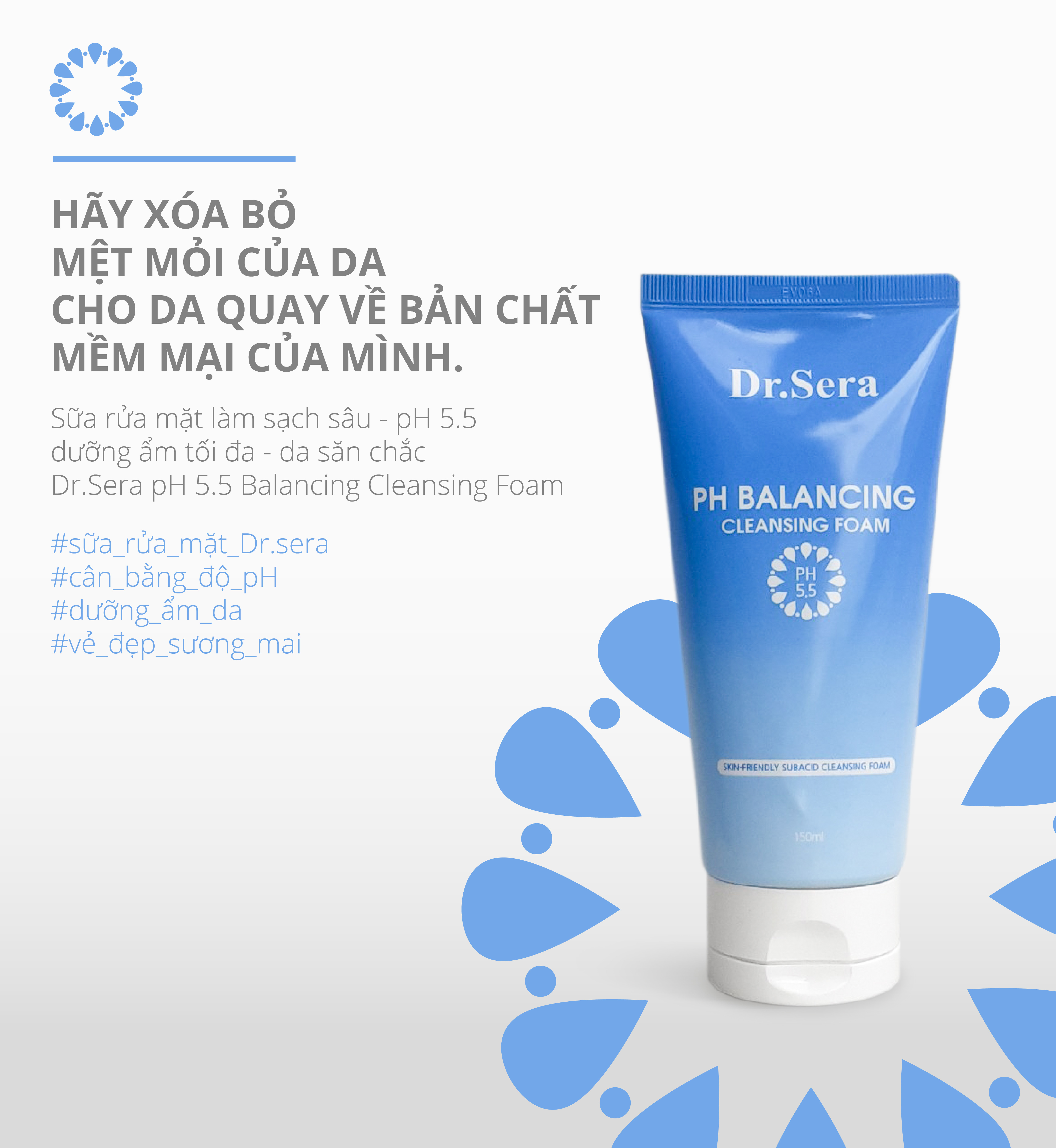 Sữa rửa mặt làm sạch sâu - pH 5.5 - dưỡng ẩm tối đa - da săn chắc Dr.Sera pH 5.5 Balancing Cleansing Foam