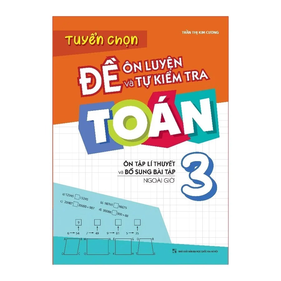 Sách: Combo Rèn Kĩ Năng Học tốt Toán Lớp 3 + Tuyển Chọn Đề Ôn Luyện Và Tự Kiểm Tra Toán Lớp 3