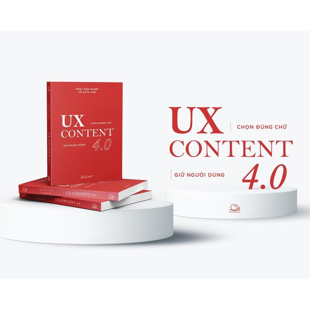 Sách UX CONTENT 4.0 Chọn Đúng Chữ, Giữ Người Dùng - Bản Quyền