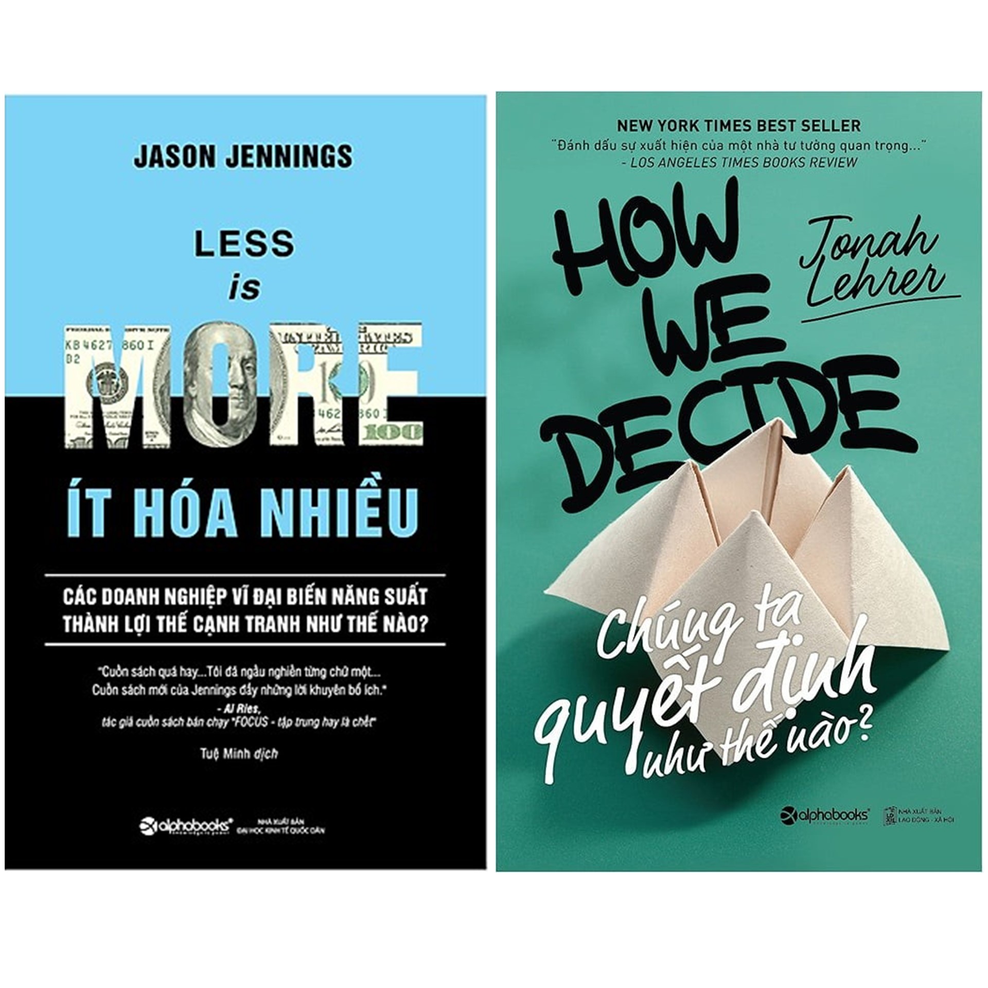 Combo Sách Tư Duy - Kỹ Năng Sống : Less Is More - Ít Hóa Nhiều + Chúng Ta Quyết Định Như Thế Nào?