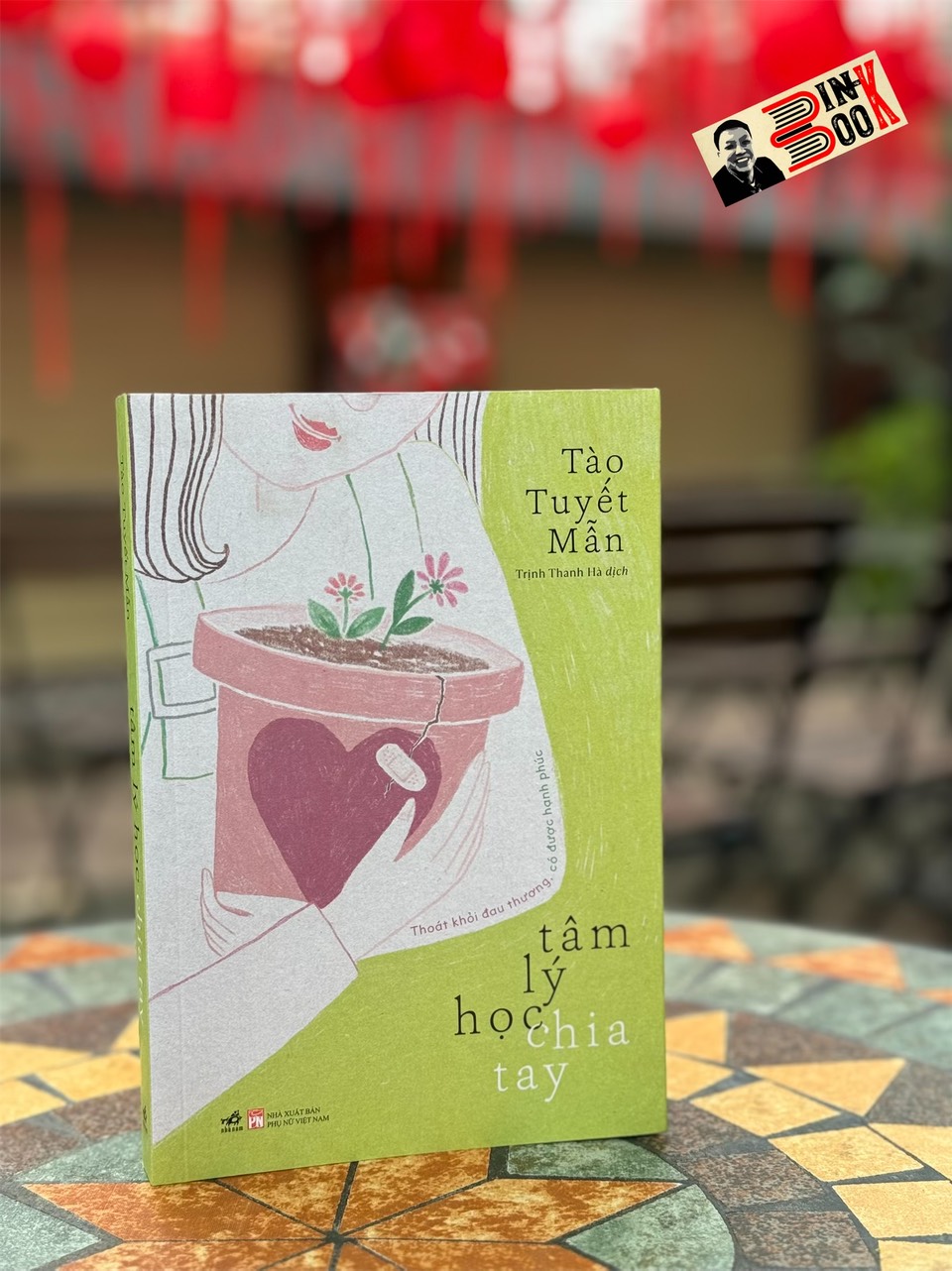 TÂM LÝ HỌC CHIA TAY - Tào Tuyết Mẫn - Trịnh Thanh Hà dịch - Nhã Nam - Nhà xuất bản Phụ Nữ.