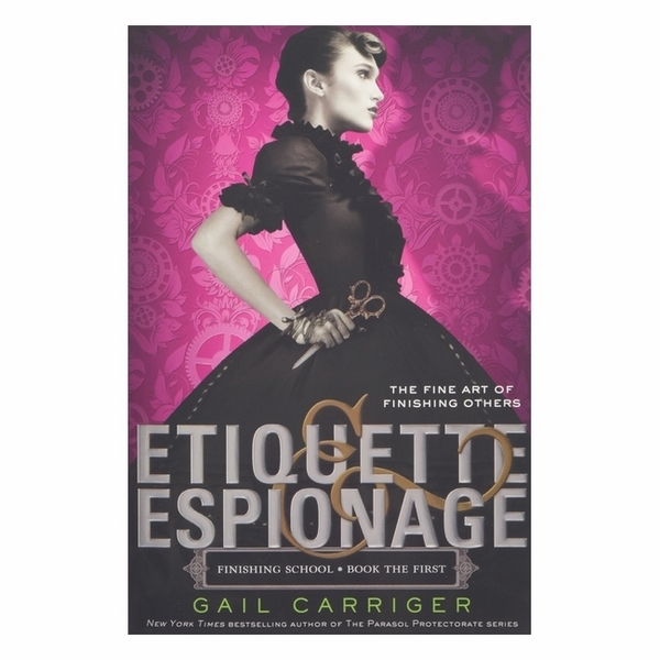Etiquette & Espionage: Finishing School #1