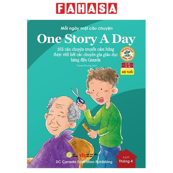 Mỗi Ngày Một Câu Chuyện - One Story A Day - 365 Câu Chuyện Truyền Cảm Hứng Được Viết Bởi Các Chuyên Gia Giáo Dục Hàng Đầu Canada - Tháng 4