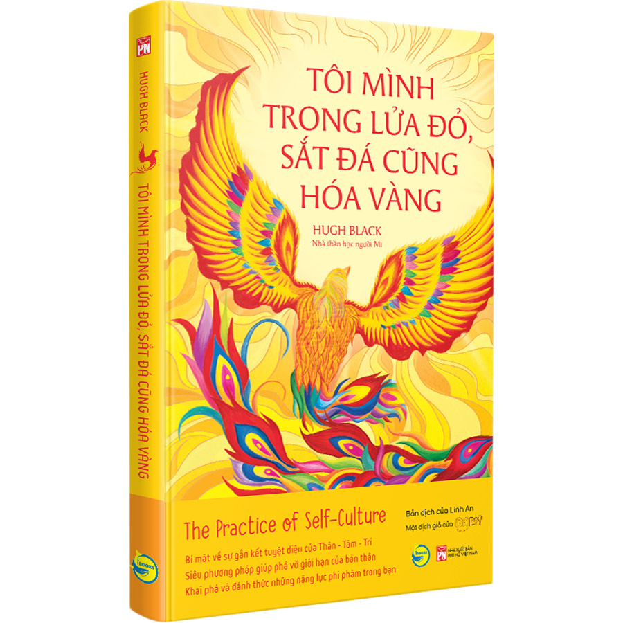 Tôi Mình Trong Lửa Đỏ, Sắt Đá Cũng Hóa Vàng (The Practice Of Self Culture) - Bí Mật Về Sự Gắn Kết Tuyệt Diệu Của Thân - Tâm - Trí - Siêu Phương Pháp Giúp Phá Vỡ Giới Hạn Của Bản Thân - Khai Phá Và Đánh Thức Những Năng Lực Phi Phàm Trong Bạn