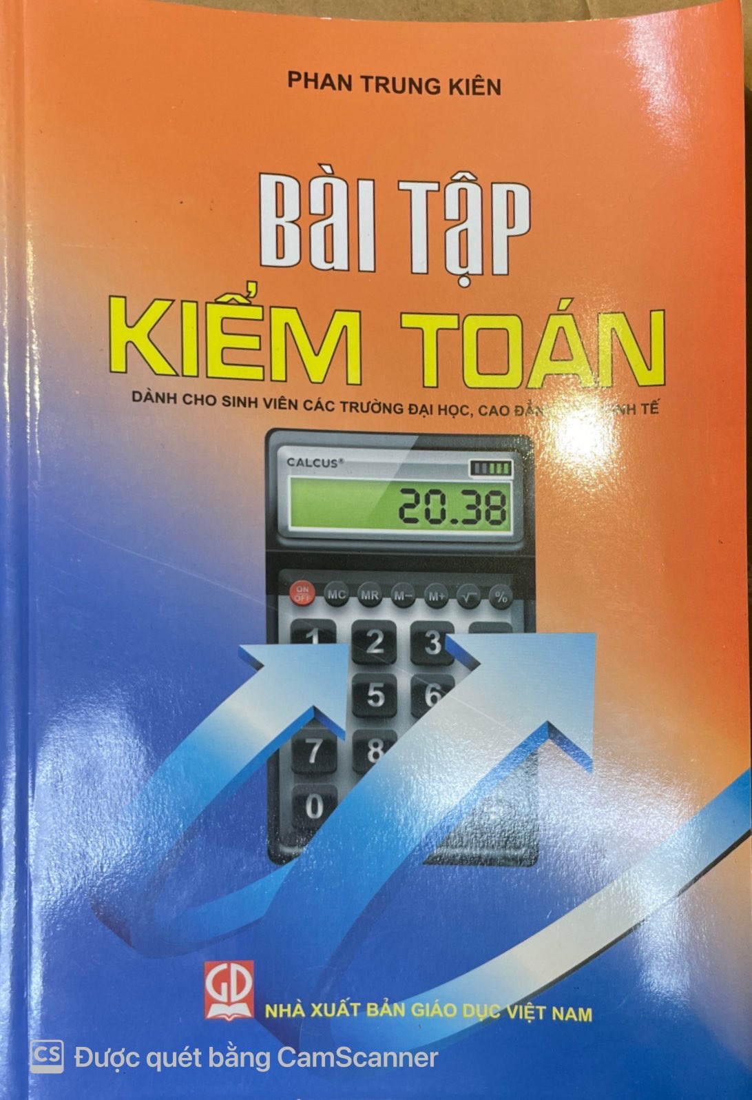 Giáo Trình Kiểm Toán + Bài Tập( Dùng Cho Sinh Viên Các Trường Đại Học, Cao Đẳng Khối Kinh Tế)