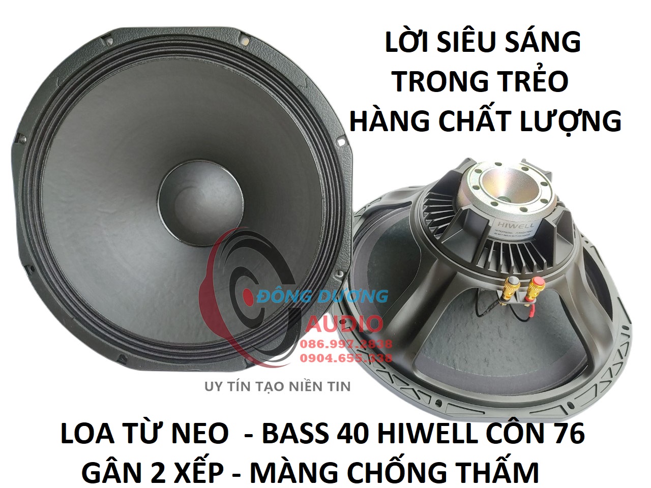 LOA 40 NEO HIWELL CÔN 76 - GÂN 3 XẾP MÀNG CHỐNG THẤM - HÀNG NHẬP KHẨU - TIẾNG SIÊU SÁNG TRONG TRẺO - CỦ LOA 4 TẤC