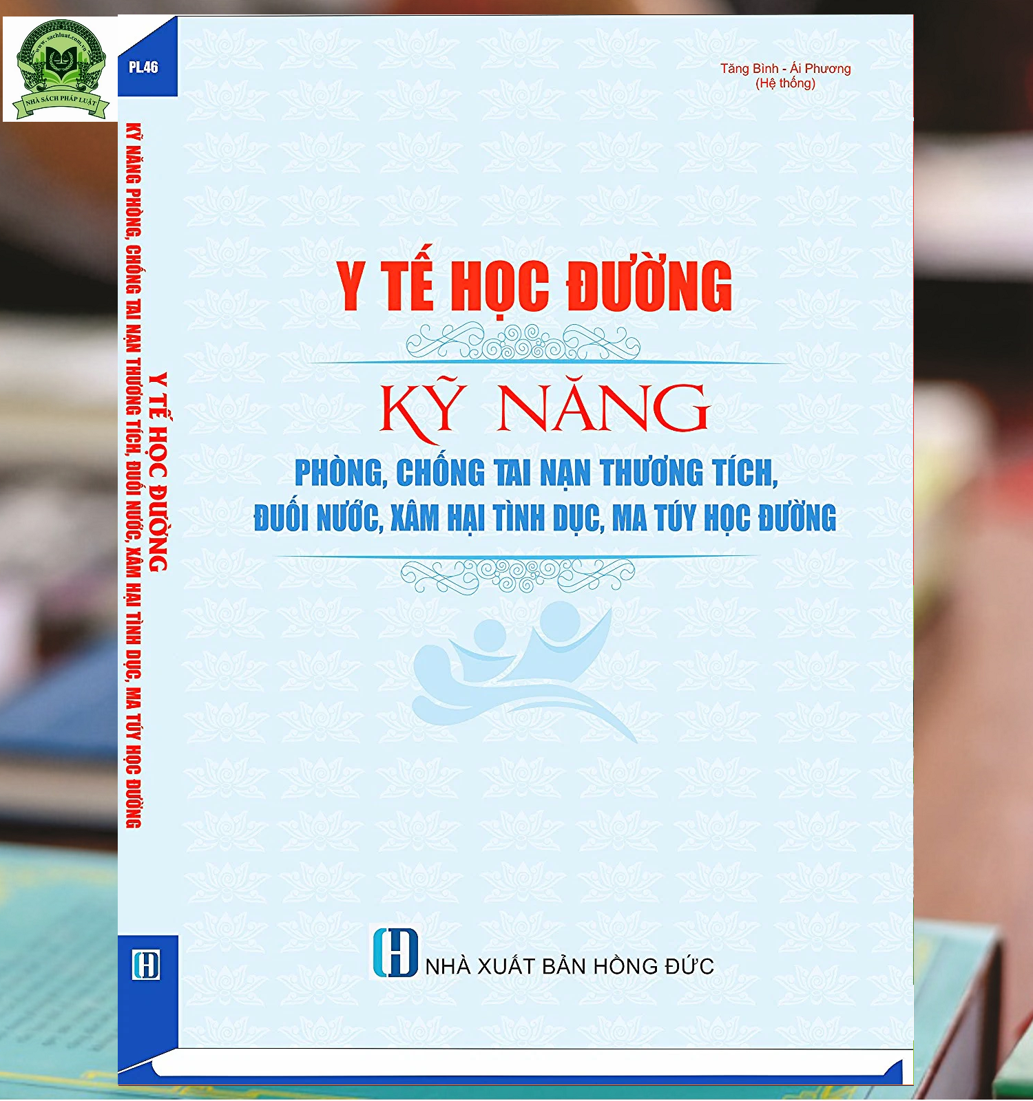 Y Tế Học Đường - Kỹ Năng Phòng, Chống Tai Nạn Thương Tích, Đuối Nước, Xâm Hại Tình Dục, Ma Túy Học Đường