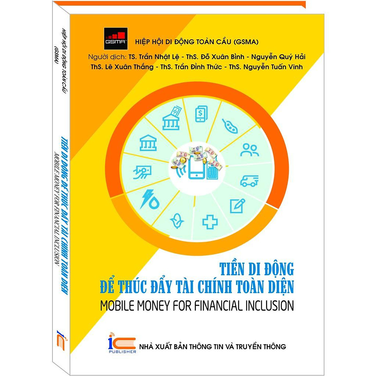 Tiền Di Động Để Thúc Đẩy Tài Chính Toàn Diện (Mobile Money For Financial Inclusion) - Hiệp hội di động toàn cầu (GSMA) - (bìa mềm)