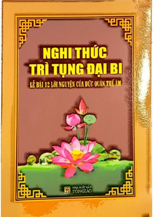 Nghi Thức Trì Tụng Đại Bi (Lễ Bái 12 Lời Nguyện Của Đức Quan Thế Âm)