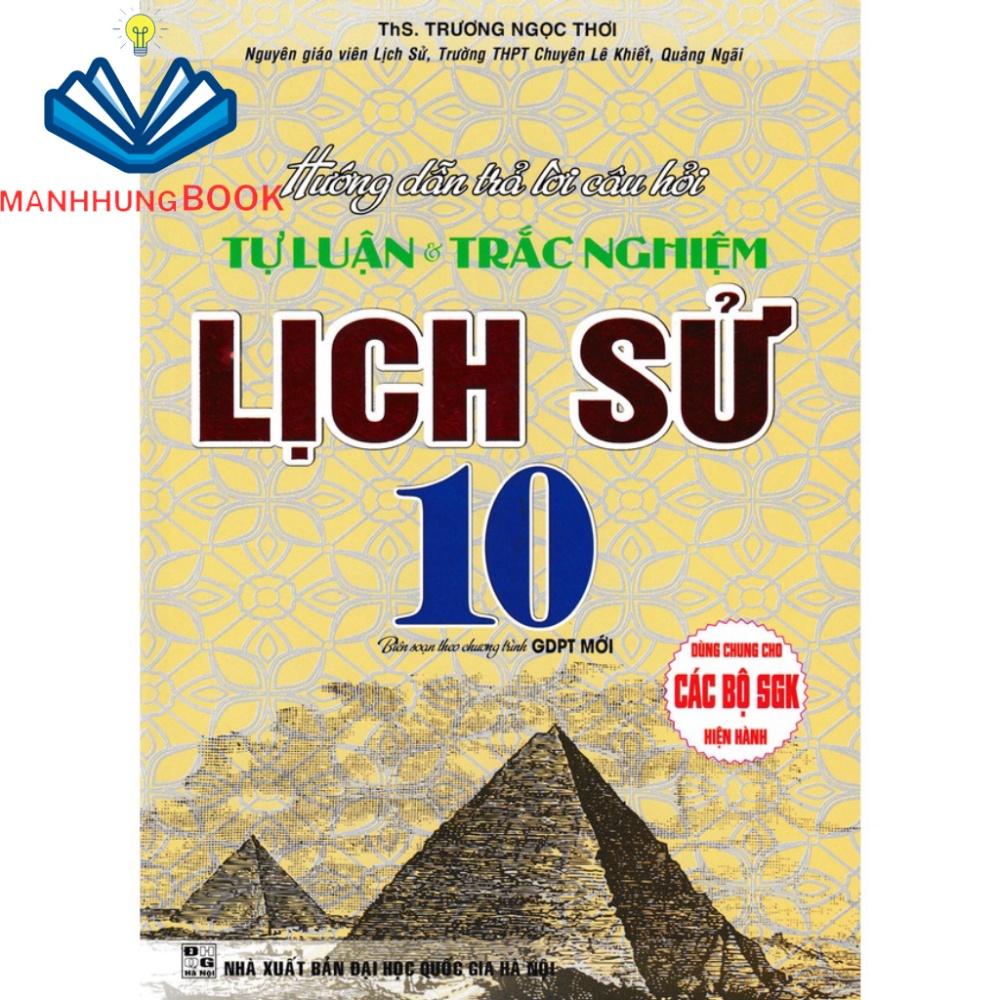 sách - hướng dẫn trả lời câu hỏi tự luận và trắc nghiệm lịch sử 10 biên soạn theo chương trình giáo dục phổ thông mới