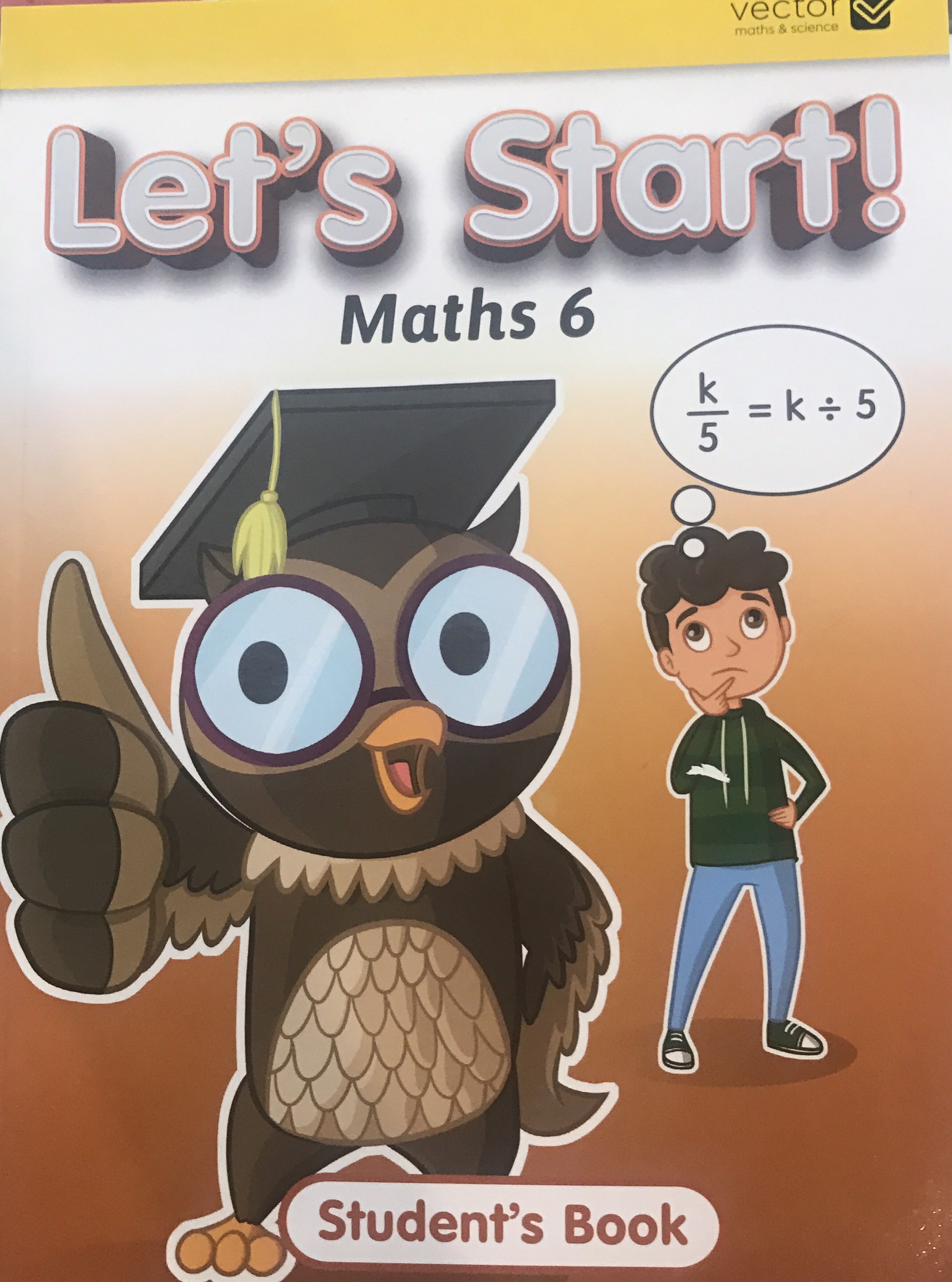 Vector: Sách hệ Singapore - Học toán bằng tiếng Anh - Let’s Start Maths 6 Student’s Book