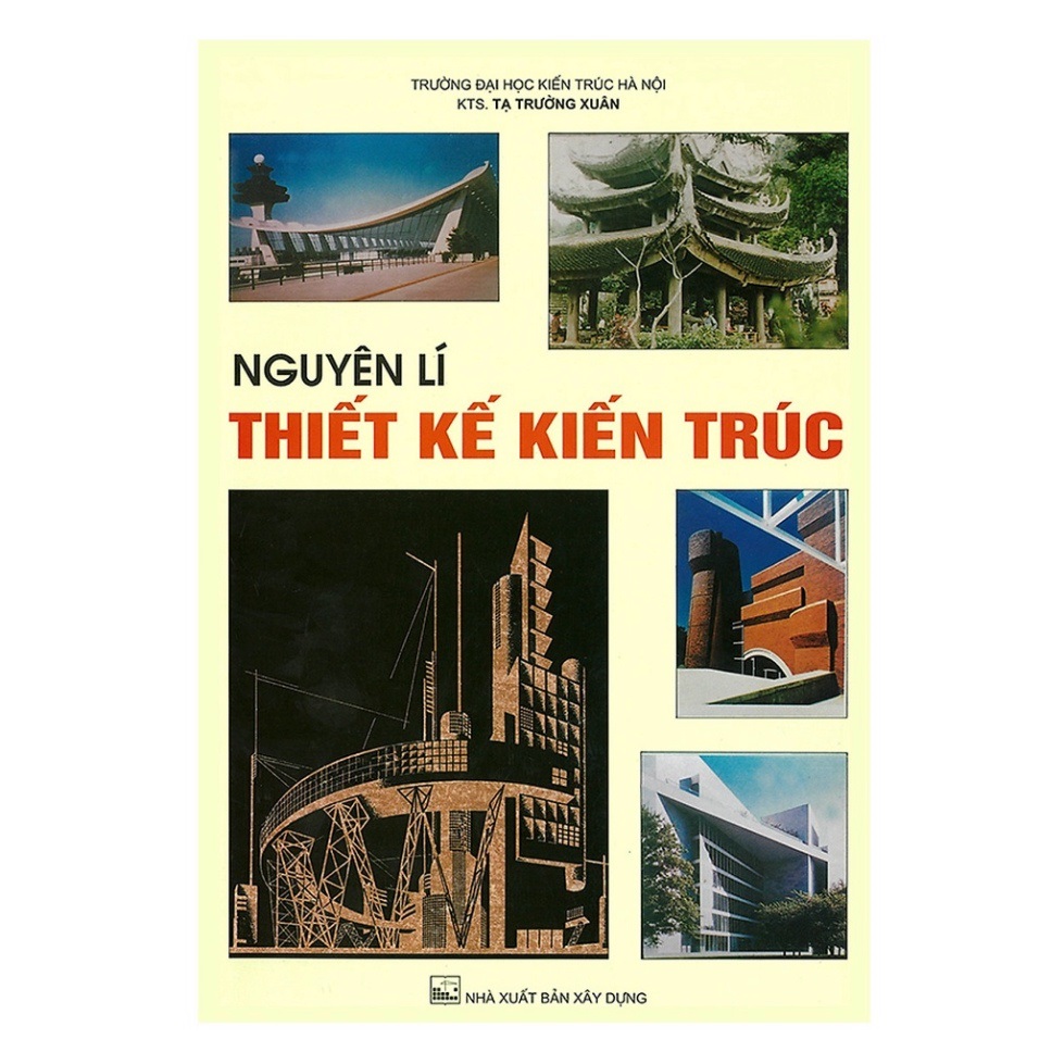 Nguyên Lí Thiết Kế Kiến Trúc - KTS. Tạ Trường Xuân