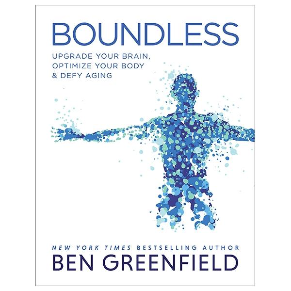 Boundless: Upgrade Your Brain, Optimize Your Body &amp; Defy Aging