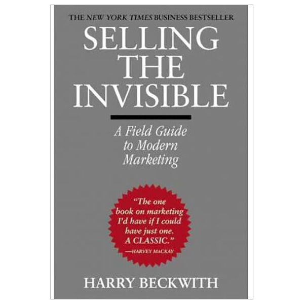 Selling the Invisible: A Field Guide to Modern Marketing