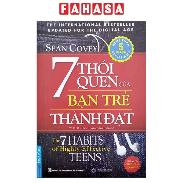 7 Thói Quen Của Bạn Trẻ Thành Đạt – The 7 Habits Of Highly Effective Teens Khổ Lớn Tái Bản 2022