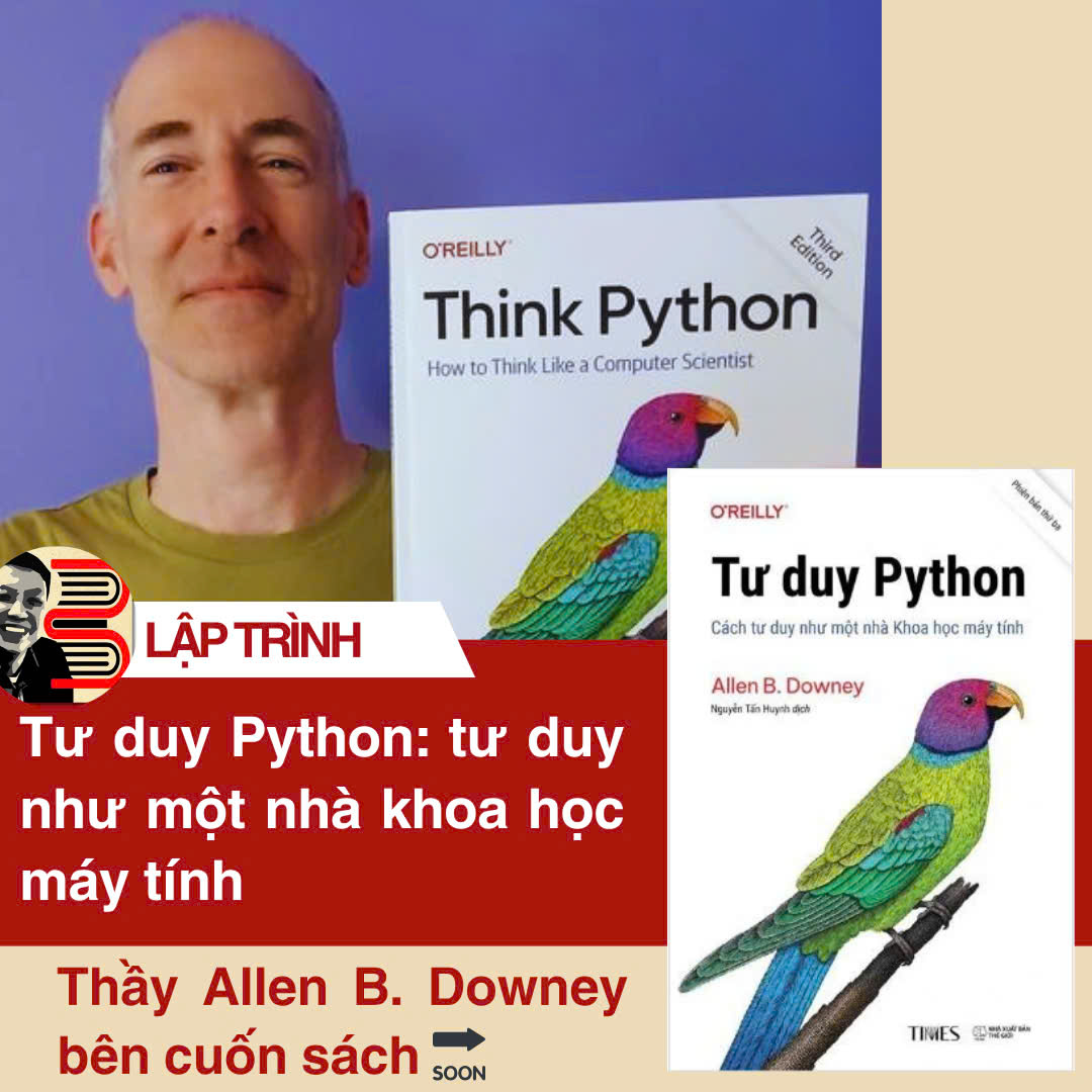 TƯ DUY PYTHON – Cách Tư Duy Như Một Nhà Khoa Học Máy Tính – Allen B. Downey – Nguyễn Tấn Huynh dịch – Times book