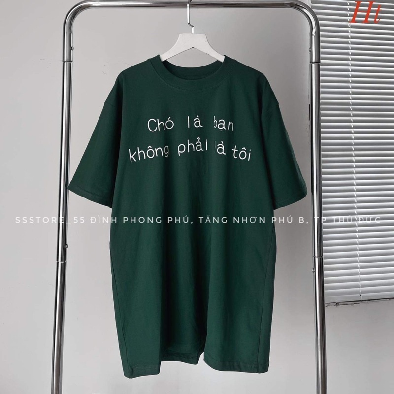 Áo thun unisex chất đẹp màu xanh lá hot trend in chữ"CHÓ LÀ BẠN KHÔNG PHẢI LÀ TÔI"