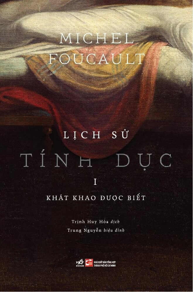 LỊCH SỬ TÍNH DỤC (1) - Khát Khao Được Biết - Michel Foucault (bìa mềm)