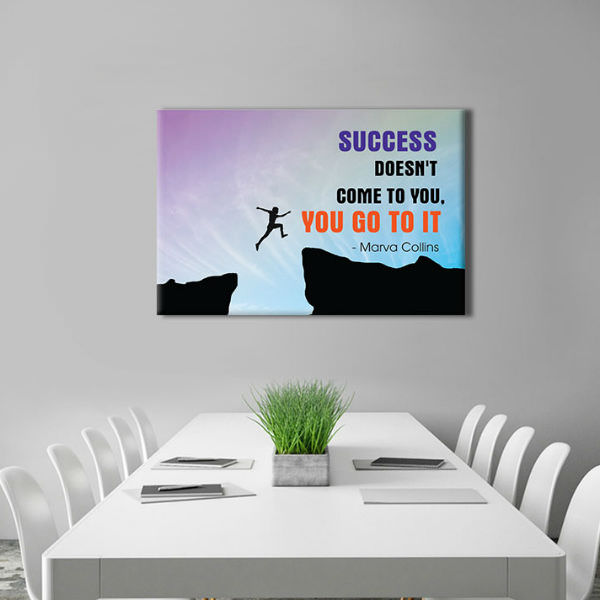 Tranh Canvas Viền Composite Trích Dẫn: "Success Doesn'T Come To You, You Go To It" W193