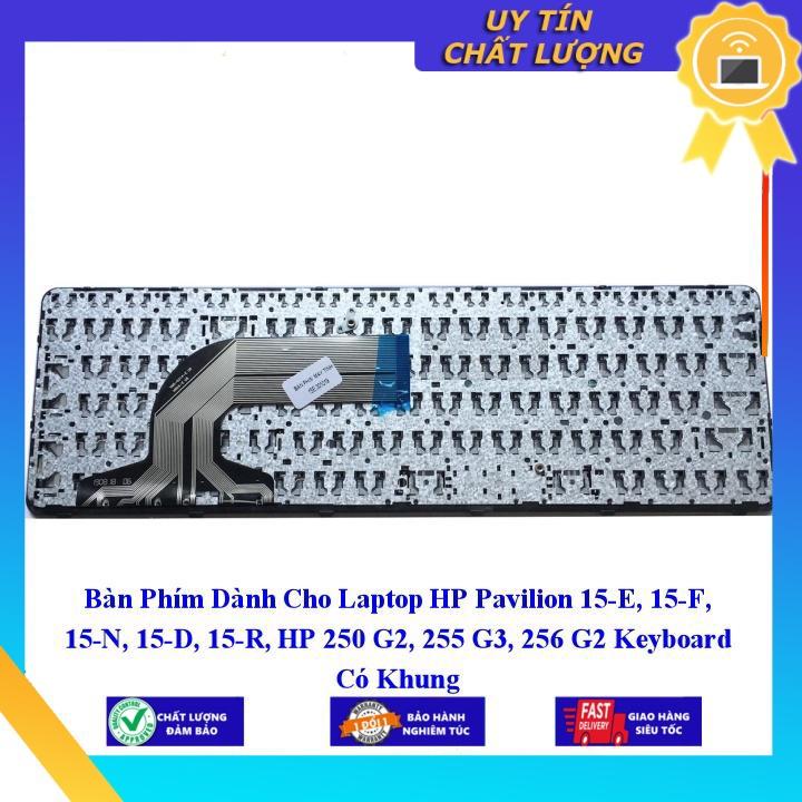 Bàn Phím dùng cho Laptop HP Pavilion 15-E 15-F 15-N 15-D 15-R HP 250 G2 255 G3 256 G2 Keyboard Có Khung - Hàng Nhập Khẩu New Seal