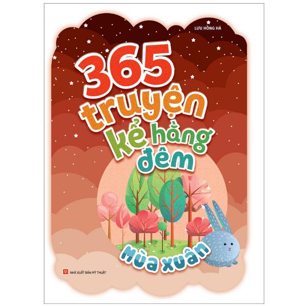 365 Truyện Kể Hằng Đêm - Mùa Xuân (Tái bản 2022)