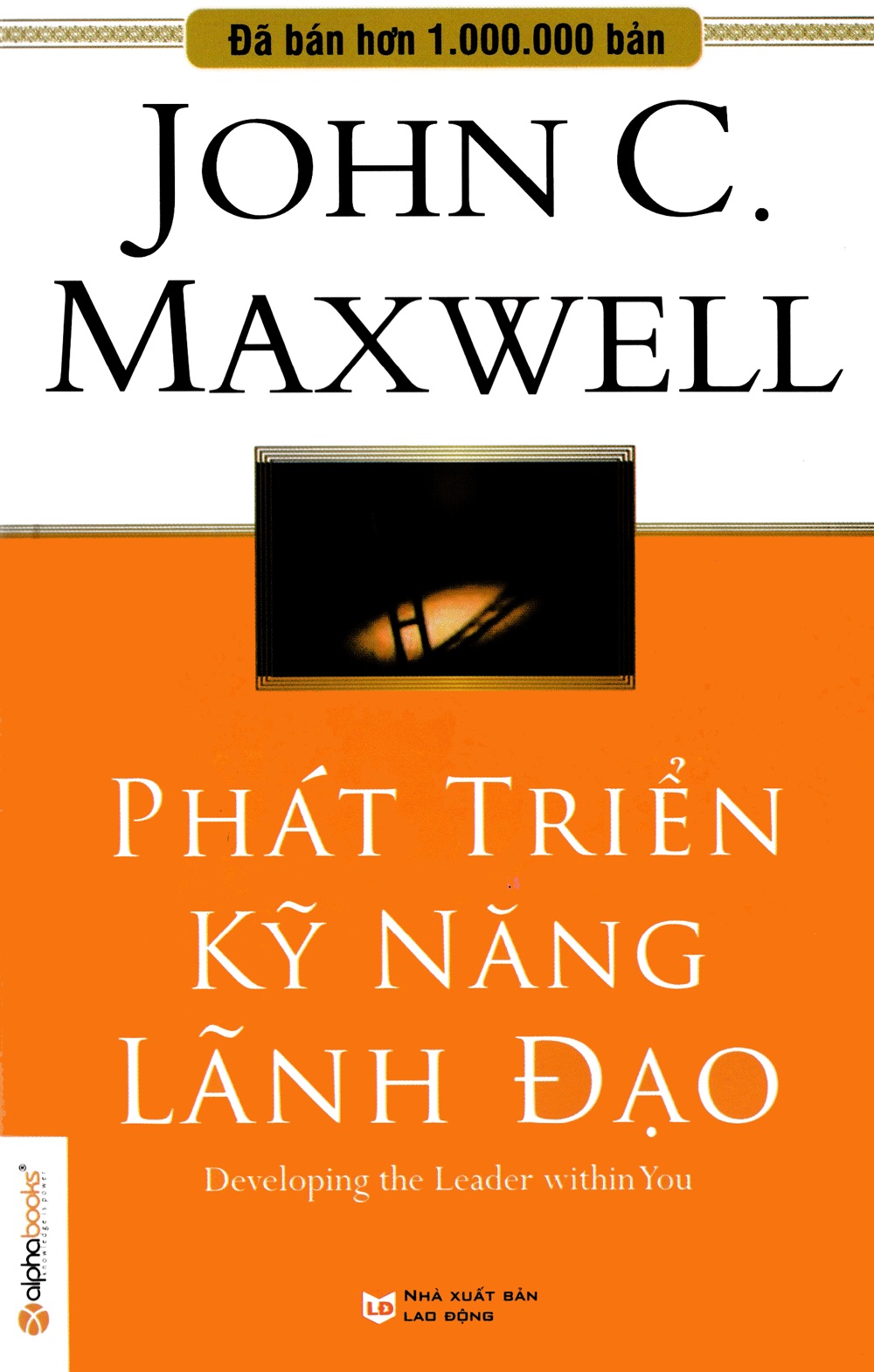 Combo 2 Cuốn: Phát Triển Kỹ Năng Lãnh Đạo + Quản Lý Sự Tập Trung Để Nâng Cao Hiệu Suất Công Việc