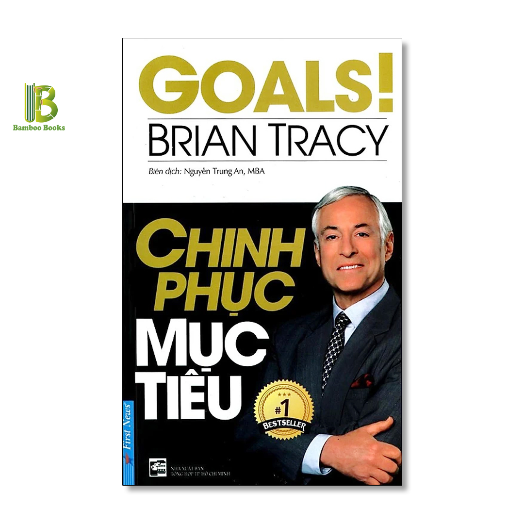 Sách - Chinh Phục Mục Tiêu - Brian Tracy - International Bestselling Author