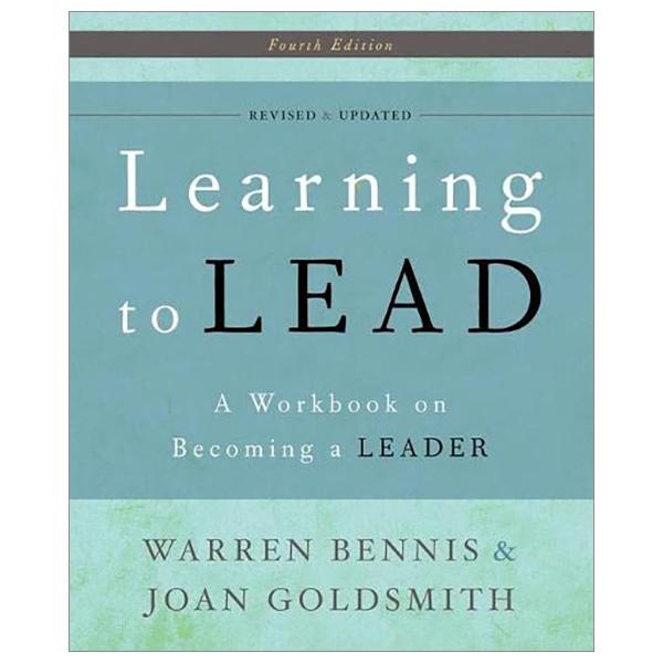 Learning To Lead: A Workbook On Becoming A Leader