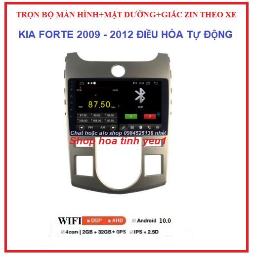 BỘ Màn hình ô tô dvd android theo xe KIA FORTE ĐIỀU HÒA TỰ ĐỘNG 2009-2012.GỒM:màn androi+ mặt dưỡng.
