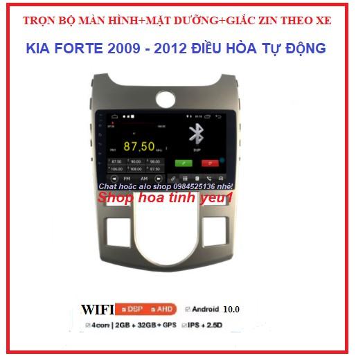 BỘ Màn hình ô tô dvd android theo xe KIA FORTE ĐIỀU HÒA TỰ ĐỘNG 2009-2012.GỒM:màn androi+ mặt dưỡng