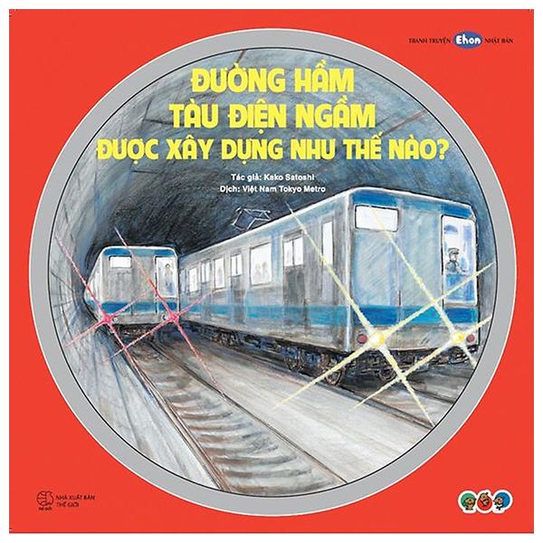 Truyện Tranh Ehon Nhật Bản - Đường Hầm Tàu Điện Ngầm Được Xây Dựng Như Thế Nào?