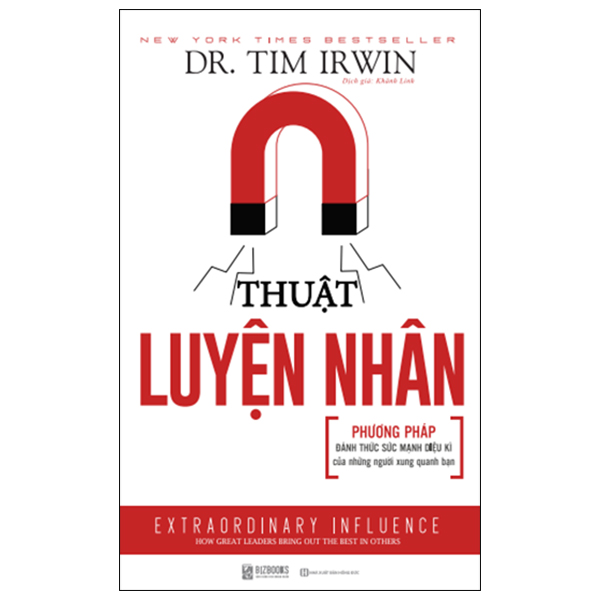 Thuật Luyện Nhân - Phương Pháp Đánh Thức Sức Mạnh Diệu Kì Của Những Người Xung Quanh Bạn