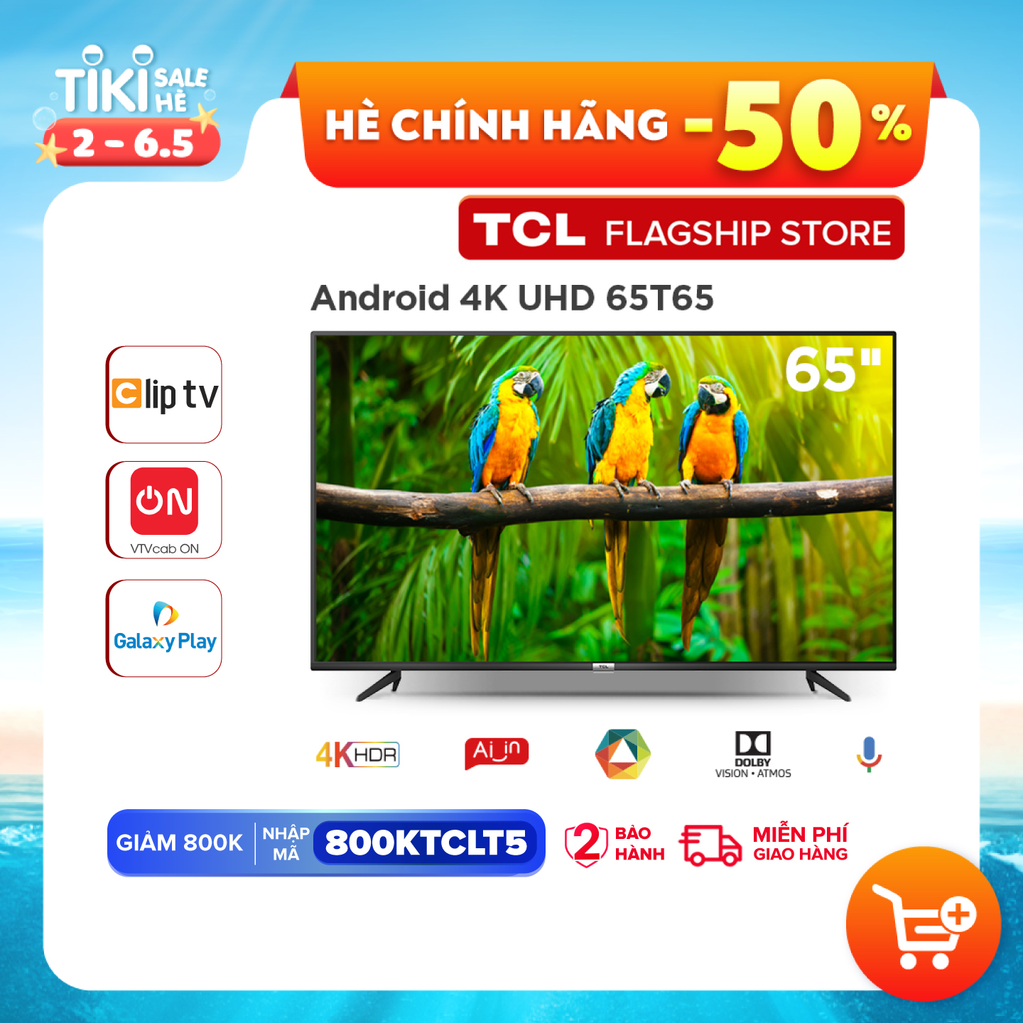 TV 65'' 4K UHD Android Tivi TCL 65T65 - Gam Màu Rộng , HDR , Dolby Audio - Hàng chính hãng