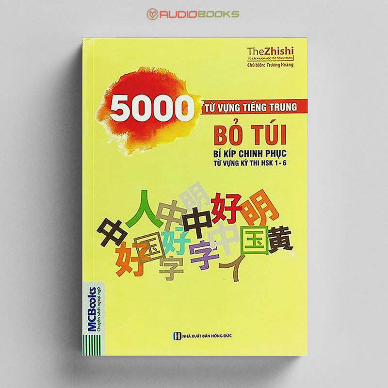 5000 Từ Vựng Tiếng Trung Bỏ Túi - Bí Kíp Chinh Phục Từ Vựng Kì Thi HSK 1 - 6