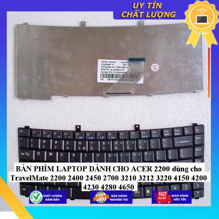 BÀN PHÍM LAPTOP dùng cho ACER 2200 dùng cho TravelMate 2200 2400 2450 2700 3210 3212 3220 4150 4200 4230 4280 4650 - Hàng Nhập Khẩu New Seal