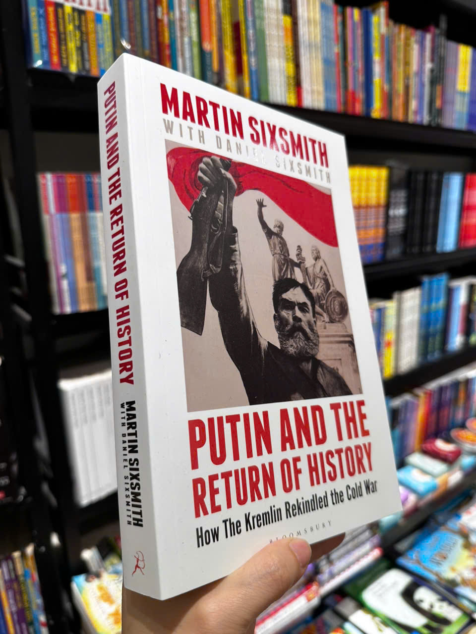 Sách - Putin And The Return Of History How The Kremlin Rekindled the Cold War by Martin Sixsmith